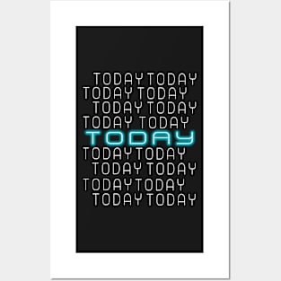 Today Today Today Tshirt Posters and Art